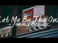 Let Me Be The One(Lyrics) - Jimmy Bondoc