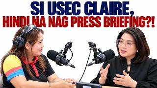 USEC CLAIRE, BAKIT HINDI NA NAG PRESS BRIEFING?!