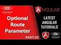 53 Optional Route Parameters In Angular Routing Routing Angular Angular Tutorial