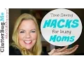 Time Saving Hacks for Busy Moms