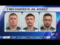 3 men charged in Campbell Co jail assault