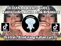 Download Lagu DJ JOANA X RANTO GUDEL | RANTO GUDEL MINUM ARAK BEKONANG | DJ VIRAL FYP TIKTOK YANG KALIAN CARI!!