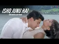 Ishq Junu Hai (Lyrical Video) | Sonu Nigam | Alka Yagnik | Jaani Dushman | Ishq Sanam Ishq Khuda