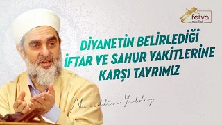 Diyanetin Belirlediği İftar ve Sahur Vakitlerine Karşı Tavrımız