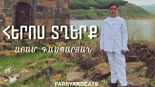 FARSYANBEATS & ARAM SARGSYAN - HEROS TXERQ