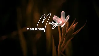 Download Manjo - Man Khan (Lirik). MP3