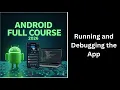 322 Running and Debugging Android Apps in Android Studio Complete Android Course