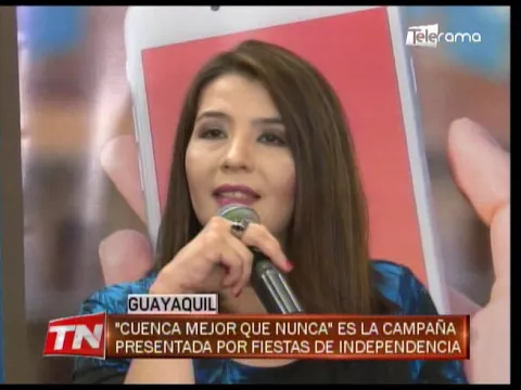 Cuenca mejor que Nunca es la campaña presentada por fiestas de independencia