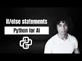 The if-else Statement Coding an AI s Logic PYTHON for AI