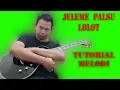 Download Lagu Tutorial melodi Lolot - Jeleme Palsu
