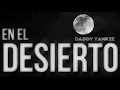 Download Lagu Daddy Yankee - En El Desierto (Lyric Oficial)