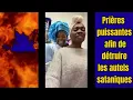 Prière puissante. Peu importe l'autel satanique qui parlait contre vous , il sera brûlé!!!🔥🔥🔥