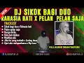 Download Lagu DJ SIKOK BAGI DUO X RAHASIA HATI X PELAN-PELAN SAJA X HARGA DIRI FULL ALBUM INDAH YASTAMI DJ TERBARU
