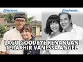 Download Lagu Alam Urbach Sebut Lagu Goodbye Kenangan Terakhir Vanessa Angel Sebelum Meninggal Dunia