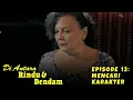 Download Lagu DI ANTARA RINDU DAN DENDAM EPISODE 12: MENCARI KARAKTER
