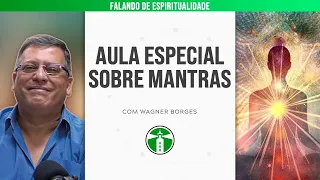 WAGNER BORGES: AULA ESPECIAL DE MANTRAS | Projeto Farol Ep.63
