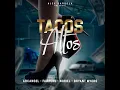 Farruko, Arcangel, Noriel - Tacos Altos (Audio) ft. Bryant Myers, Alex Gargolas