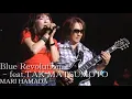 MARI HAMADA - Blue Revolution - feat. TAK MATSUMOTO