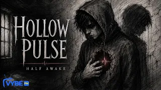Half Awake - 02. Hollow Pulse