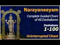 Lagu 1-100. Narayaneeyam - Complete Guided Chant of All Chapters - Uninterrupted Chant
