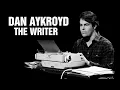 Dan Aykroyd screenwriter extraordinaire
