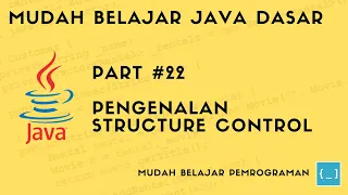 Mudah Belajar Java - Pengenalan Structure Control