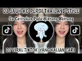 Lagu JAUH KO PERGI THAILAND STYLE FULL BASS VIRAL TIKTOK-DJ JAUH KO PERGI DJ TOPENG-SA CERITAKA