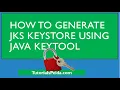 How to Generate Key Store Using Key Tool and Export Public Certificate from JKS File