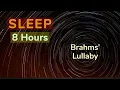 8 HOURS - Johannes Brahms - Lullaby -  5 Lieder, Op. 49: No. 4 Wiegenlied - Best Sleep Music