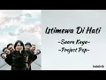 Download Lagu Istimewa Di Hati  - Suara Kayu feat. Project Pop | Lirik Lagu