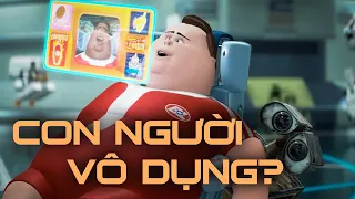 Con người đang TIẾN HOÁ để CÔ ĐƠN? — WALL·E (2008)