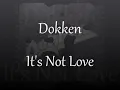 Dokken -- It's Not Love
