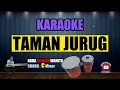 Download Lagu TAMAN JURUG KARAOKE NADA RENDAH WANITA CEWEK - VERSI SASYA ARKHISNA ( Ning Kuto Solo )