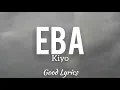 Download Lagu Kiyo - Eba (Lyrics)