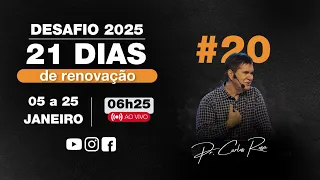21 Dias de Desafio de renovação - Dia 20 - 24/01/2025