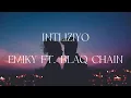 Download Lagu Intliziyo - Emiky ft Blaq Chain