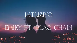 intliziyo emiky ft blaq chain