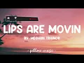 Lips Are Movin - Meghan Trainor (Lyrics) 🎵
