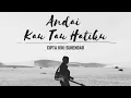 Lagu Andai Kau Tau Hatiku • Kiki Suhendar • Lagu Romantis Terbaru