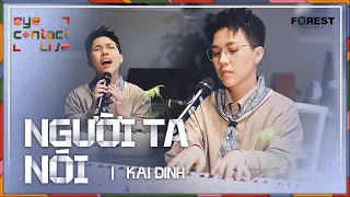 Download 🌳 NGƯỜI TA NÓI (LOFI) - KAI ĐINH | NHẠC LÂU PHAI | EYE Contact LIVE MP3