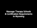 Wyoming Massage Therapy School Requirements