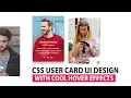 CSS User Card UI Design With Cool Image Hover Effects Html CSS