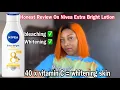 HONEST REVIEW ON THE NIVEA EXTRA BRIGHT LOTION WITH 40 x VITAMIN C || WHITENING AND LIGHTENING