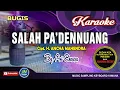 Download Lagu Salah Paddennuang_Karaoke Bugis Tanpa Vocal_By H. Ancha Mahendra