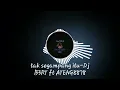 Download Lagu 【Ⓐⓣⓔⓝⓖ⑧⑧⑦⑧】 Anggi Marito - Tak Segampang Itu 【Bounce23电子】 (DjB3RT 2o23 ReMix)