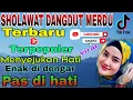 Lagu TERBARU...‼️DANGDUT SHOLAWAT MERDU PALING DI CARI🎶SUARA JERNIH PAS DI HATI PAS NEMENIN WAKTU SANTAI