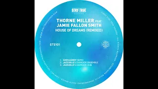 thorne miller ft jamie fallon smith house of dreams andileandy remix 