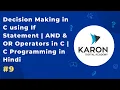 Decision Making in C using If Statement AND OR Operators in C C Programming in Hindi Ep 9