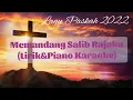 Download Lagu Memandang Salib Rajaku (Lirik\u0026Piano Karaoke) // Lagu Paskah 2022