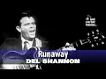 Lagu Del Shannon • Runaway • 1961 [Reelin' In The Years Archive]
